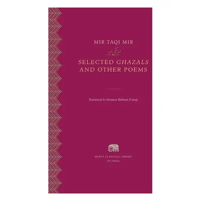 "Selected Ghazals and Other Poems" - "" ("Mir Mir Taqi")