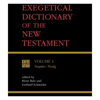 "Exegetical Dictionary of the New Testament, Vol. 1" - "" ("Balz Horst Robert")