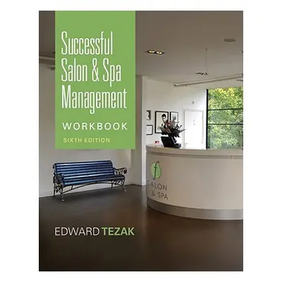 "Workbook for Successful Salon and Spa Management" - "" ("Milady")