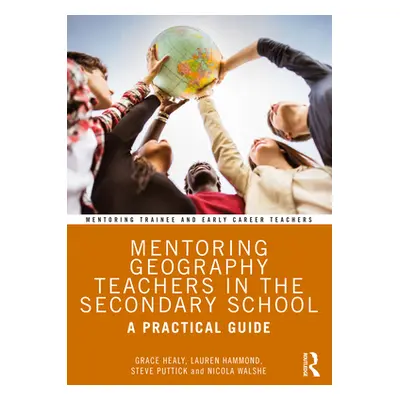 "Mentoring Geography Teachers in the Secondary School: A Practical Guide" - "" ("Healy Grace")