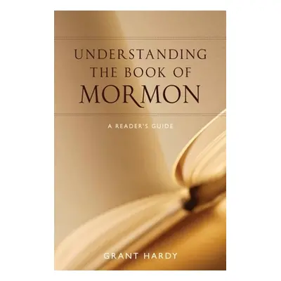 "Understanding the Book of Mormon: A Reader's Guide" - "" ("Hardy Grant")