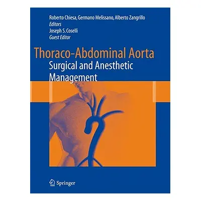 "Thoraco-Abdominal Aorta: Surgical and Anesthetic Management" - "" ("Chiesa Roberto")