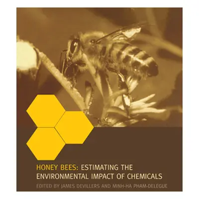 "Honey Bees: Estimating the Environmental Impact of Chemicals" - "" ("Devillers James")