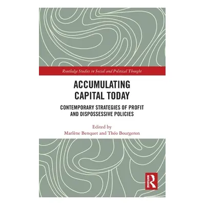 "Accumulating Capital Today: Contemporary Strategies of Profit and Dispossessive Policies" - "" 