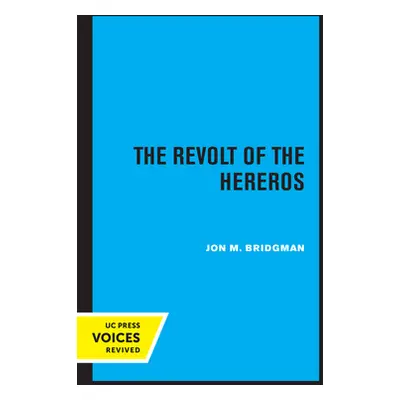 "The Revolt of the Hereros" - "" ("Bridgman Jon M.")