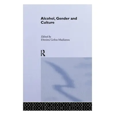 "Alcohol, Gender and Culture" - "" ("Gefou-Madianou Dimitra")