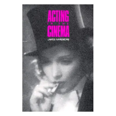 "Acting in the Cinema" - "" ("Naremore James")