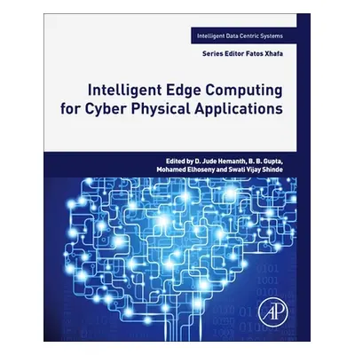 "Intelligent Edge Computing for Cyber Physical Applications" - "" ("Hemanth D. Jude")