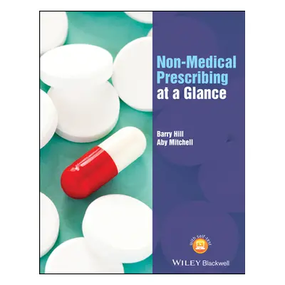 "Independent and Supplementary Prescribing at a Glance" - "" ("Mitchell Aby")