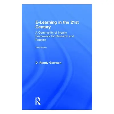 "E-Learning in the 21st Century: A Community of Inquiry Framework for Research and Practice" - "