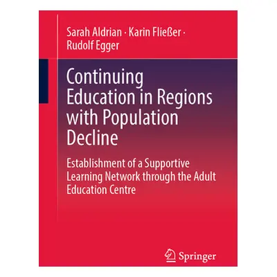 "Continuing Education in Regions with Population Decline: Establishment of a Supportive Learning