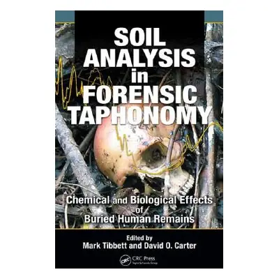 "Soil Analysis in Forensic Taphonomy: Chemical and Biological Effects of Buried Human Remains" -