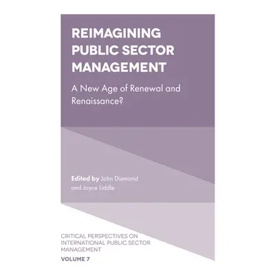 "Reimagining Public Sector Management: A New Age of Renewal and Renaissance?" - "" ("Diamond Joh