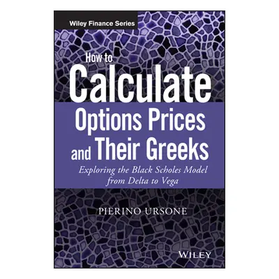 "How to Calculate Options Prices and Their Greeks: Exploring the Black Scholes Model from Delta 