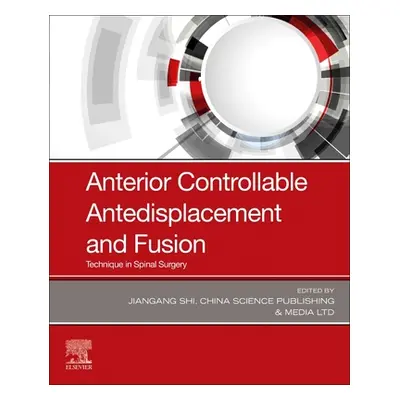 "Anterior Controllable Antedisplacement and Fusion: Technique in Spinal Surgery" - "" ("Shi Jian