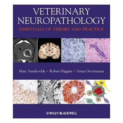 "Veterinary Neuropathology: Essentials of Theory and Practice" - "" ("Vandevelde Marc")