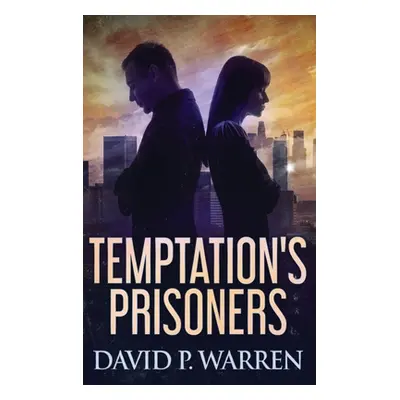 "Temptation's Prisoners: Large Print Hardcover Edition" - "" ("Warren David P.")