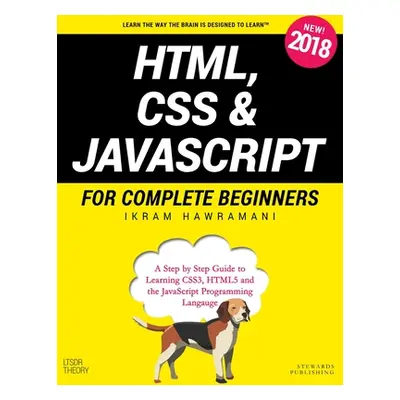 "HTML, CSS & JavaScript for Complete Beginners: A Step by Step Guide to Learning HTML5, CSS3 and