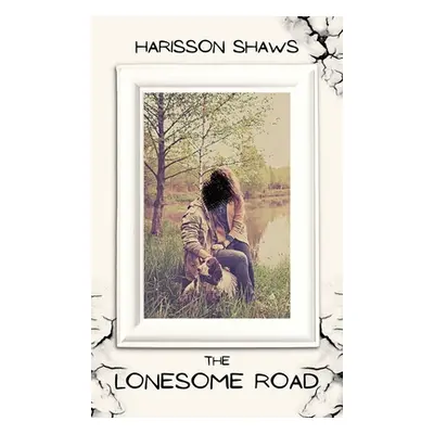 "The Lonesome Road" - "" ("Shaws Harisson")