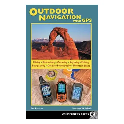 "Outdoor Navigation with GPS" - "" ("Hinch Stephen W.")