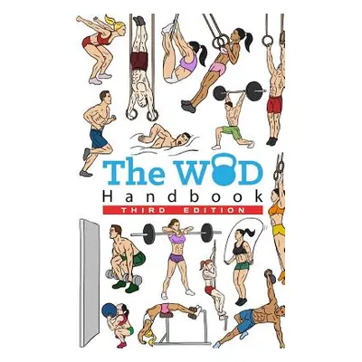 "The WOD Handbook - 3rd Edition" - "" ("Keeble Peter")