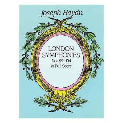 "London Symphonies Nos. 99-104 in Full Score" - "" ("Haydn Joseph")