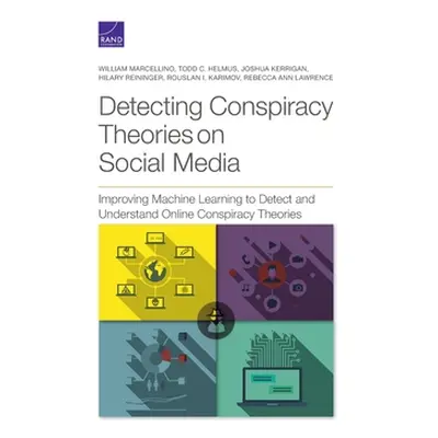 "Detecting Conspiracy Theories on Social Media: Improving Machine Learning to Detect and Underst