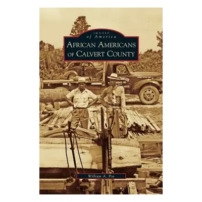 "African Americans of Calvert County" - "" ("Poe William A.")