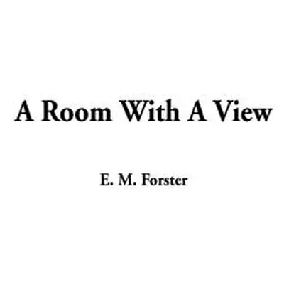 "A Room With A View" - "" ("Forster E. M.")