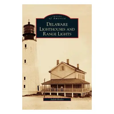 "Delaware Lighthouses and Range Lights" - "" ("Roales Judith")