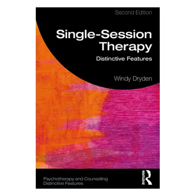 "Single-Session Therapy: Distinctive Features" - "" ("Dryden Windy")