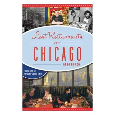 "Lost Restaurants of Chicago" - "" ("Borzo Greg")