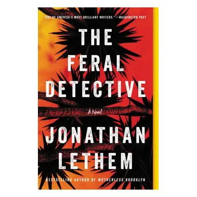 "The Feral Detective" - "" ("Lethem Jonathan")