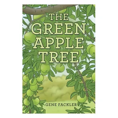 "The Green Apple Tree" - "" ("Fackler Gene")