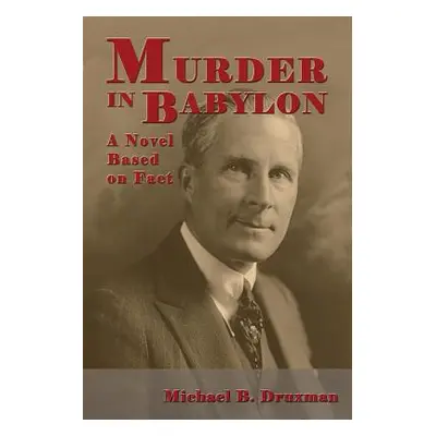 "Murder In Babylon: A Novel Based on Fact" - "" ("Druxman Michael B.")