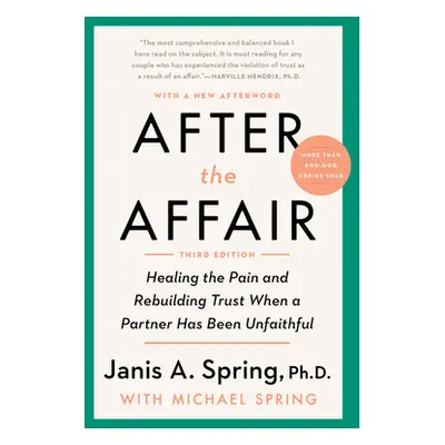 "After the Affair, Third Edition: Healing the Pain and Rebuilding Trust When a Partner Has Been 