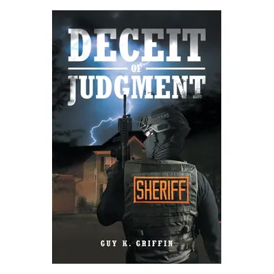 "Deceit of Judgment" - "" ("Griffin Guy K.")