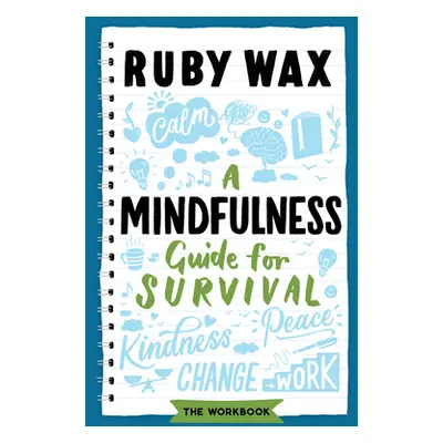 "A Mindfulness Guide for Survival" - "" ("Wax Ruby")