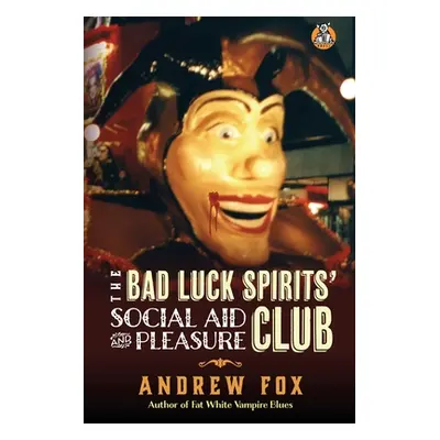 "The Bad Luck Spirits' Social Aid and Pleasure Club" - "" ("Fox Andrew")