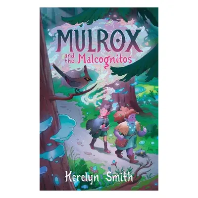 "Mulrox and the Malcognitos" - "" ("Smith Kerelyn")