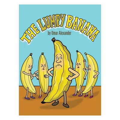 "The Lumpy Banana" - "" ("Alexander Omar")