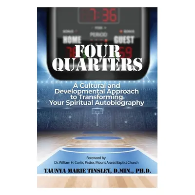 "Four Quarters: A Cultural and Developmental Approach to Transforming Your Spiritual Autobiograp