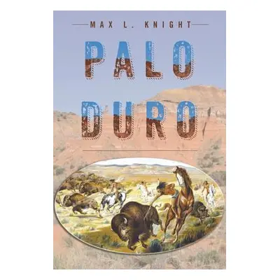 "Palo Duro" - "" ("Knight Max L.")