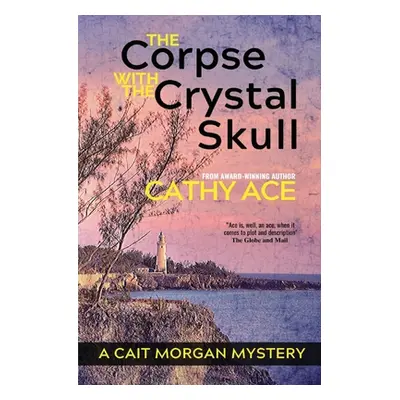 "The Corpse with the Crystal Skull" - "" ("Ace Cathy")