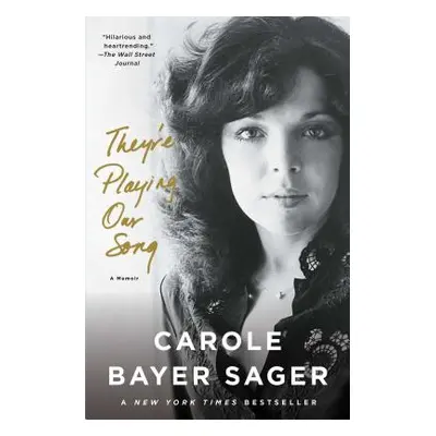 "They're Playing Our Song: A Memoir" - "" ("Sager Carole Bayer")