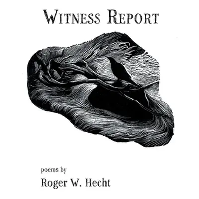 "Witness Report" - "" ("Hecht Roger W.")