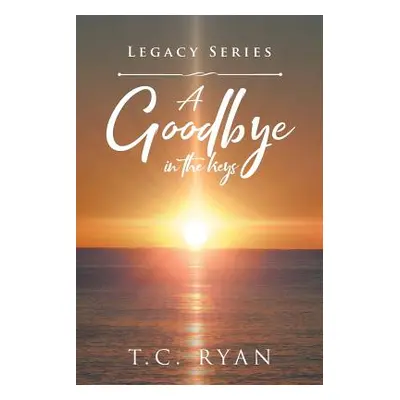 "A Goodbye in the Keys" - "" ("Ryan T. C.")