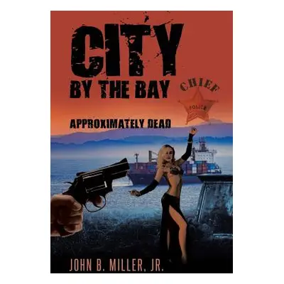 "City by the Bay: Approximately Dead" - "" ("Miller John")