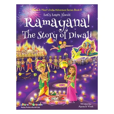 "Let's Learn About Ramayana! The Story of Diwali (Maya & Neel's India Adventure Series, Book 15)