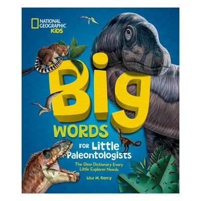 "Big Words for Little Paleontologists: The Dino Dictionary Every Little Explorer Needs" - "" ("G